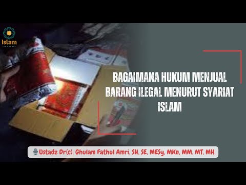 Bagaimana Hukum Menjual Barang Ilegal Menurut Syariat Islam