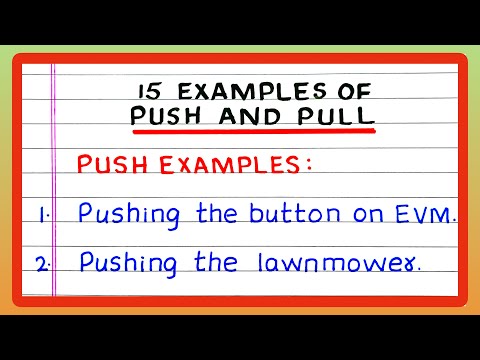 Examples of Pull and Push | 15 Examples of Push and Pull | Push and Pull Examples