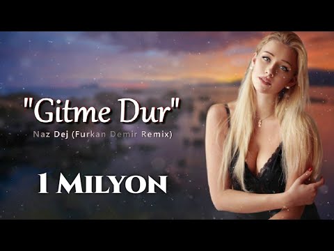 Furkan Demir & Naz Dej - Gitme Dur