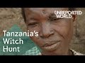 Tanzania's witch trials | Unreported World