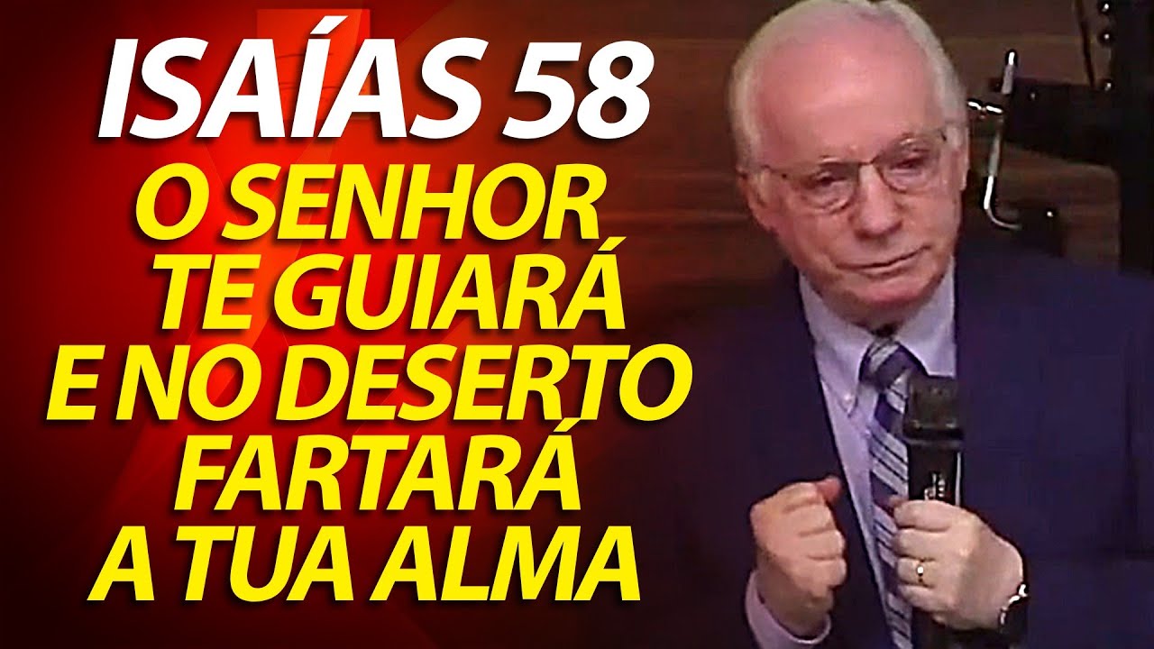 Pregação sobre Isaias 58 - O Senhor te guiará continuamente, e fartará a tua alma em lugares áridos