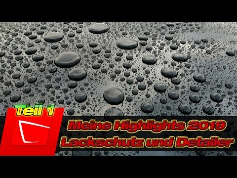 Meine Favoriten 2019 Teil 1- Lackschutz und Detailer - diese 3 haben mich voll überzeugt!