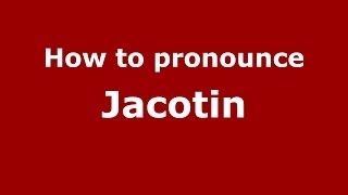 How to pronounce Jacotin