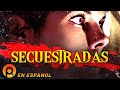 SECUESTRADAS PELICULA PELICULA DE ACCION EN ESPANOL LATINO