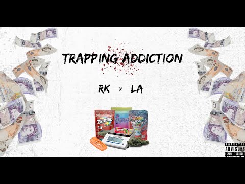 LA x RK Trapping Addiction (Official Audio)