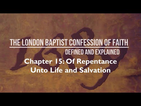 Pt. 19 LBCF Chap 15 Of Repentance Unto Life and Salvation