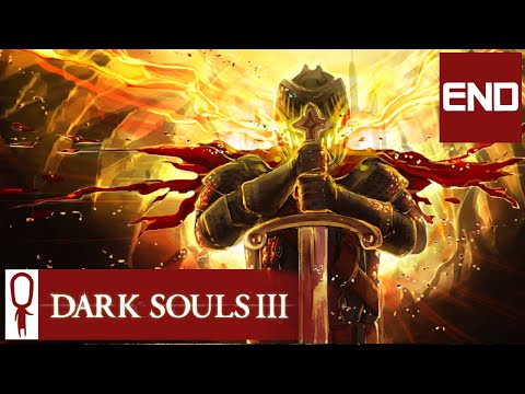 Dark Souls 3 - Part 45 - The End - Let's Play - Gameplay Playthrough PC