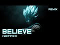 NEFFEX BELIEVE REMIX