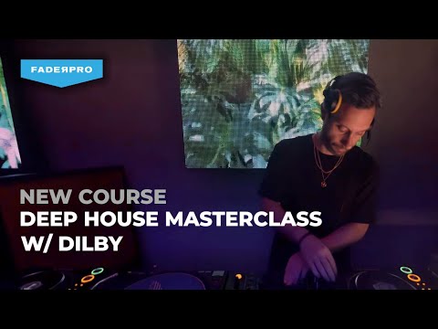 Deep House Masterclass w/ Dilby Trailer