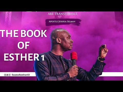 THE BOOK OF ESTHER 1 - Apostle Joshua Selman || Feast of Esther 20211 recommended sermon