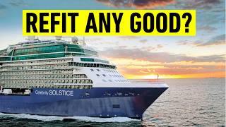 Is the $50 million Celebrity Solstice Refit a game-changer or just a fresh coat of paint?