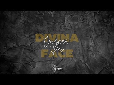 Que Tu Cresças - Comunidade Católica Divina Face