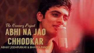 Download lagu अभी ना जाओ - द करुन्र्ज प्रोजेक्ट वर्जन | फीट भाव्या पंडित और अभय जोधापुरकर mp3