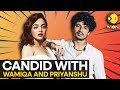 Wamiqa Gabbi, Priyanshu Painyuli on their best works so far | Interview | WION Originals