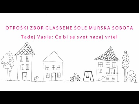 T. Vasle-Če bi se svet nazaj vrtel, Otroški zbor Glasbene šole Murska Sobota