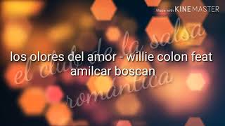 Los olores del amor - Willie Colón feat Amilcar