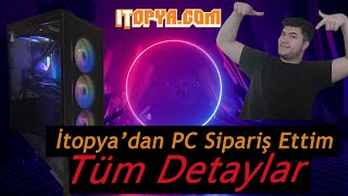 İtopya’dan PC Sipariş Ettim! Kargodan Montaja Her Şeyi Anlattım!