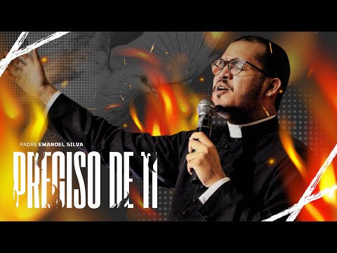 Preciso De Ti - Padre Emanoel