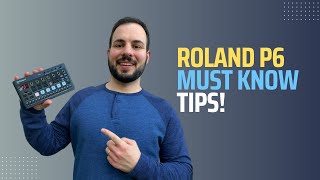 6 Roland P6 Tips I Wish I Knew Sooner