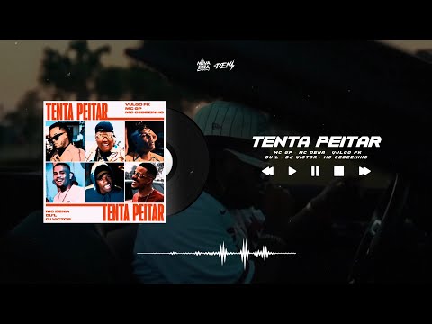 "TENTA PEITAR" MC Dena, MC GP, Vulgo FK, MC Cebezinho e Du'l (Áudio Oficial) DJ VICTOR