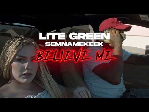 Lite Green ft. SemNameKeek - "Believe Me" | shot by @ThomasTyrell619