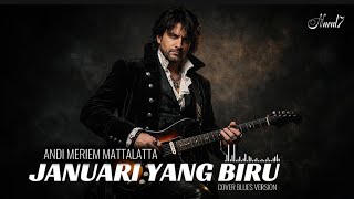 Download lagu JANUARI YANG BIRU – Andi Meriem Mattalatta | Cover Blues Rock Male Version mp3