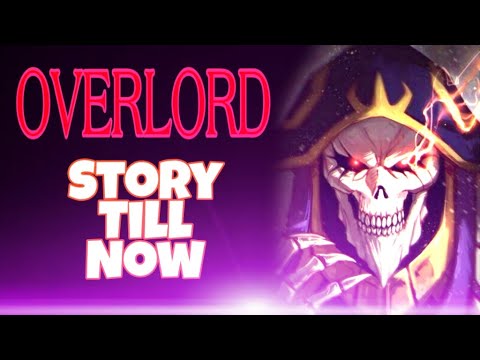 Overlord Anime Story Recap (Season 1-3)
