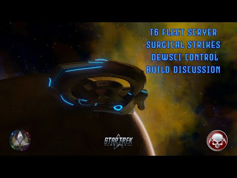 Star Trek Online "T6-X Fleet Scryer DEWSci Surgical Strikes/Control Build Review