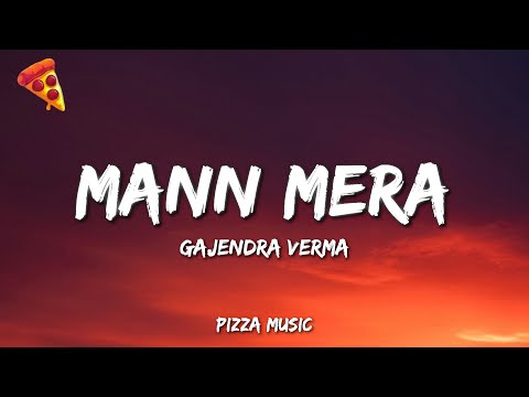 Gajendra Verma - Mann Mera (Lyrics)