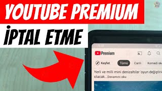 YouTube Premium İptal Etme 2024 | YouTube Premium Üyeliği Nasıl İptal 