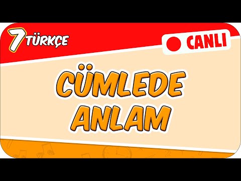 Cümlede Anlam 📙 7TURK4 #2026