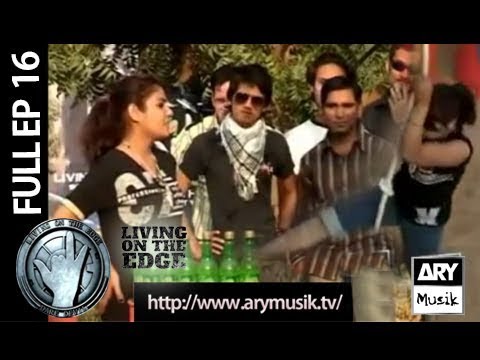 LIVING ON THE EDGE | 'Full Episode 16 | ARY Musik