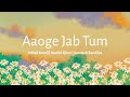 Aaoge Jab Tum Jab We Met Rashid Khan Lyrics