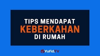 Download lagu Tips Mendapat Keberkahan di Rumah - Poster Dakwah Yufid TV mp3