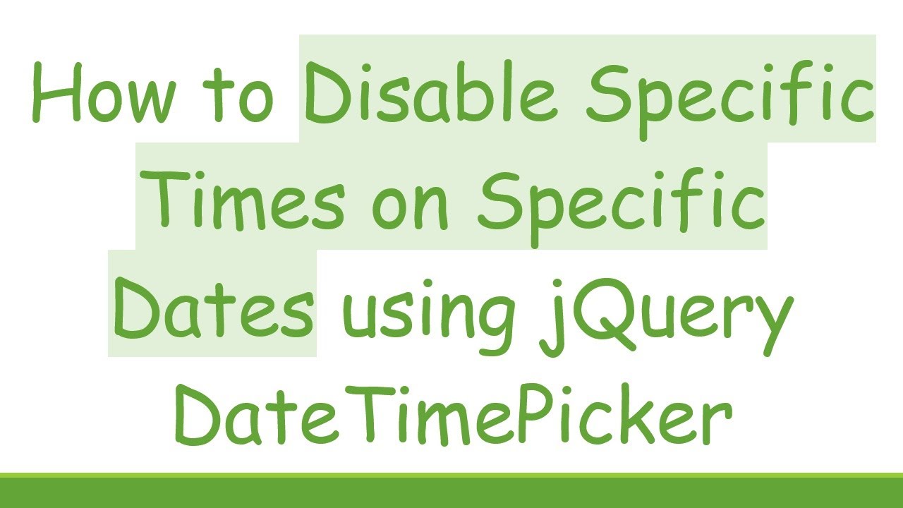 How to Disable Specific Times on Specific Dates using jQuery DateTimePicker