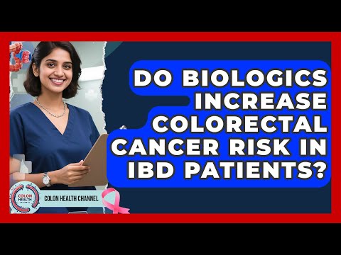 Do Biologics Increase Colorectal Cancer Risk In IBD Patients? - Colon Health Channel