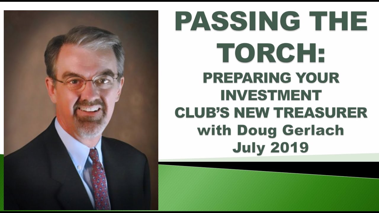 Passing the Torch: Preparing Your Investment Club's New Treasurer (2019-07-16)
