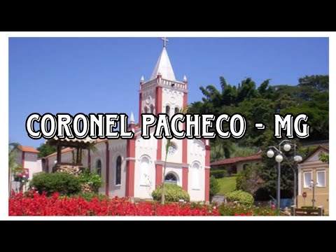 Conheça a Cidade Coronel Pachêco - MG