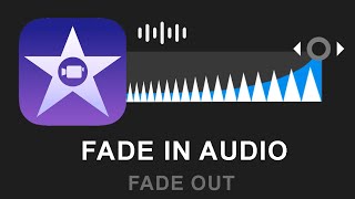 How To Fade Music Audio In iMovie (Fade In & Fade Out Sound Track Tutorial)