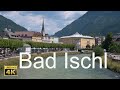 Bad Ischl - Salzkammergut ( 4K-UHD )