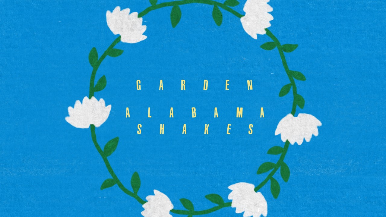 Garden - Alabama Shakes 和訳 by radictionary Garden - Alabama Shakes 和訳 by radictionary