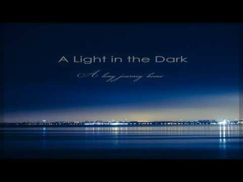 A Light in the Dark - A Long Journey Home (Full Album)