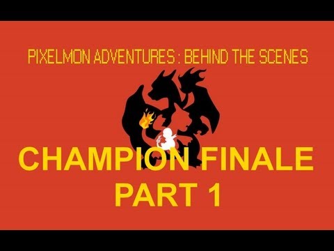 Pixelmon Adventures: Behind The Scenes | Champion Finale Pt. 1