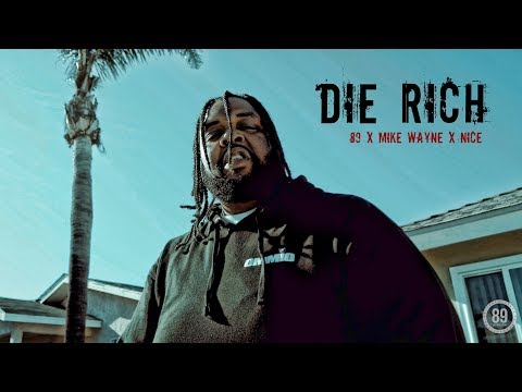 89 - Die Rich ft. Mike Wayne & Nice (Prod By 89) [Official Video]