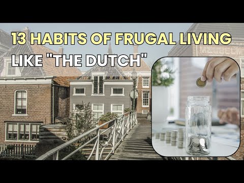 13 Simple Habits for Frugal Living the “DUTCH WAY” | Minimalist Living