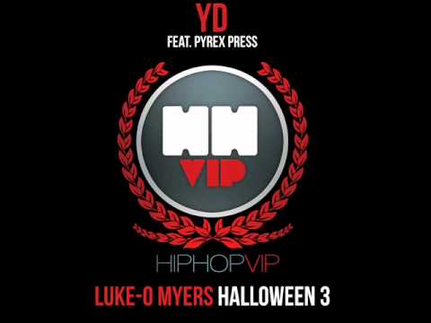 YD ft. Pyrex Press - Luke-O Myers (Halloween 3)