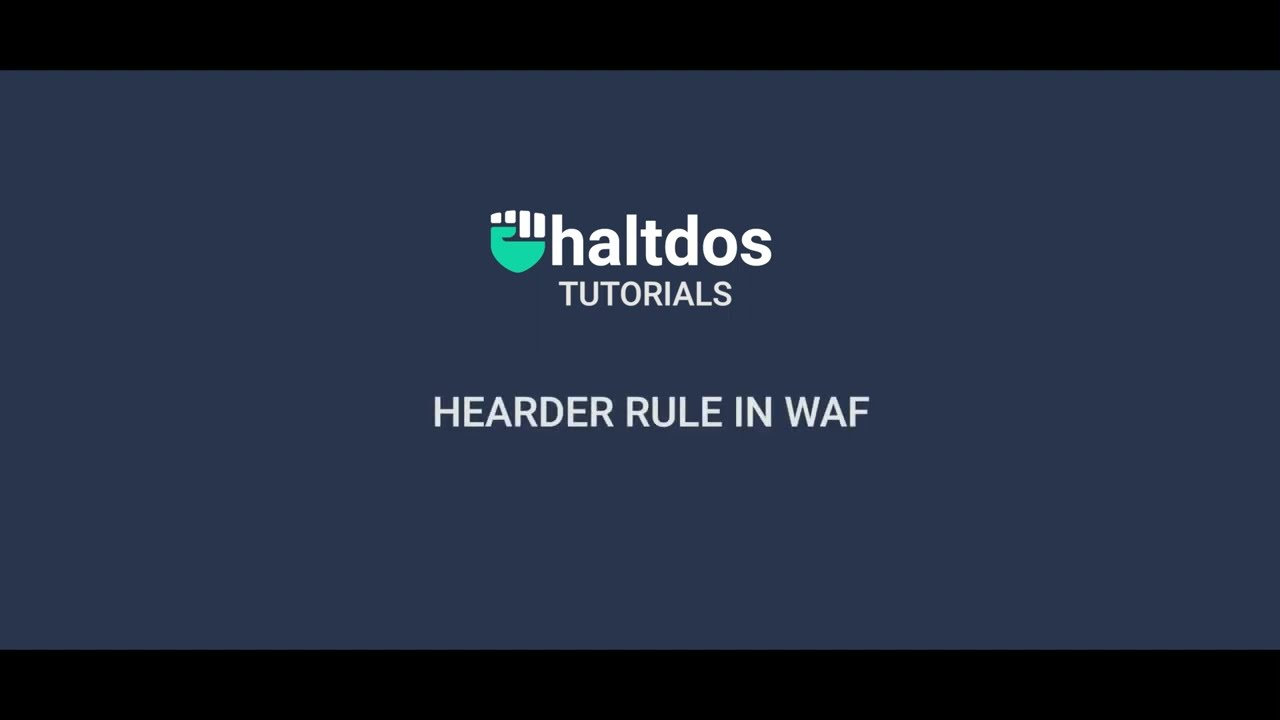 Understanding Header Rules in Web Application Firewalls || Haltdos Tutorial