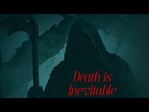 Death is inevitable