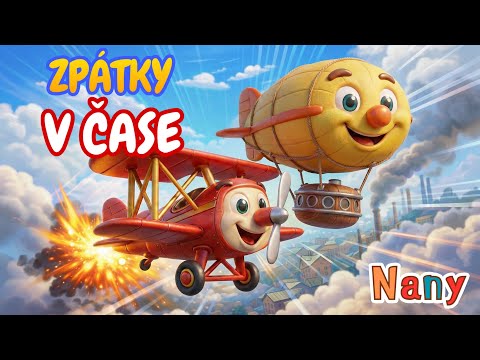 Zpátky v čase - dětská písnička o parníku, vzducholodi, letadle, autě a lokomotivě