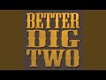 Better Dig Two (Originally Perfomed By The Band Perry) (Karaoke Version)